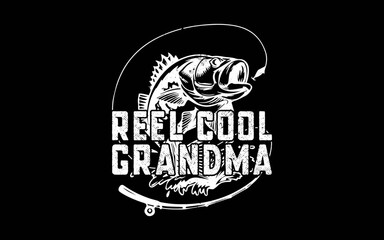 Funny Fisherman Reel Cool Grandma Fishing svg t-shirt quotes design
