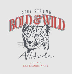 bold and wild slogan with cheetah head graphic vector illustration - created by hand drawn © tsuponk