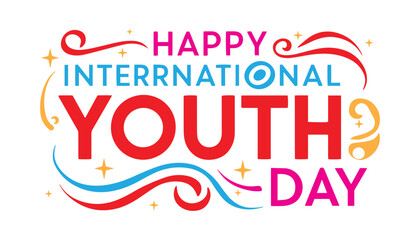 Bold and colorful text reads Happy International Youth Day with decorative swirls and stars in red, blue, orange, and pink, conveying celebration and excitement.
