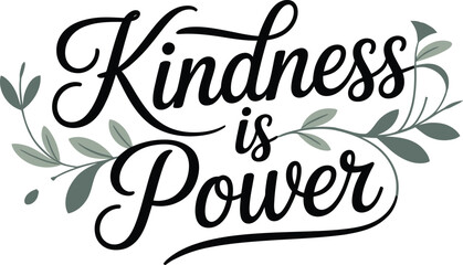 Obraz premium Kindness is Power lettering with leaves typography