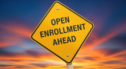 Open Enrollment Ahead Sign Against Sunset Sky - Healthcare, Education, and Insurance Opportunities