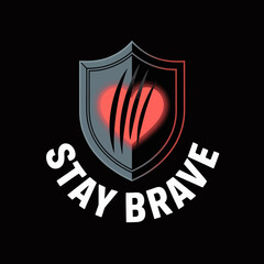 Stay Brave: A Bold Graphic Design Featuring a Shield and Heart Symbolizing Strength and Resilience in Adversity