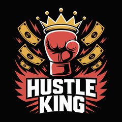 Bold Hustle King Graphic Featuring a Red Boxing Glove Surrounded by Money and a Crown on a Black Background