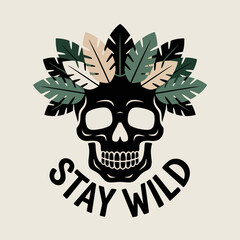 Tribal skull with feathers and stay wild slogan bohemian inspired illustration symbolizing freedom and adventure perfect for t shirts and graphic design