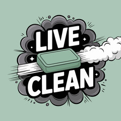 Live clean soap bar cutting through clouds represents freshness and purity with bold typography and comic book style vector
