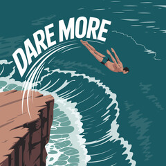 Bold cliff diver jumps into deep ocean water with the words dare more prominently displayed symbolizing courage and adventure vector