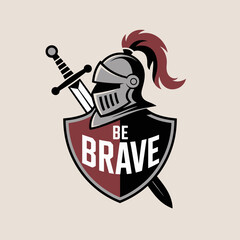 Be brave knight emblem courageous helmet and sword emblem symbol of strength and valor motivational design for heroes vector