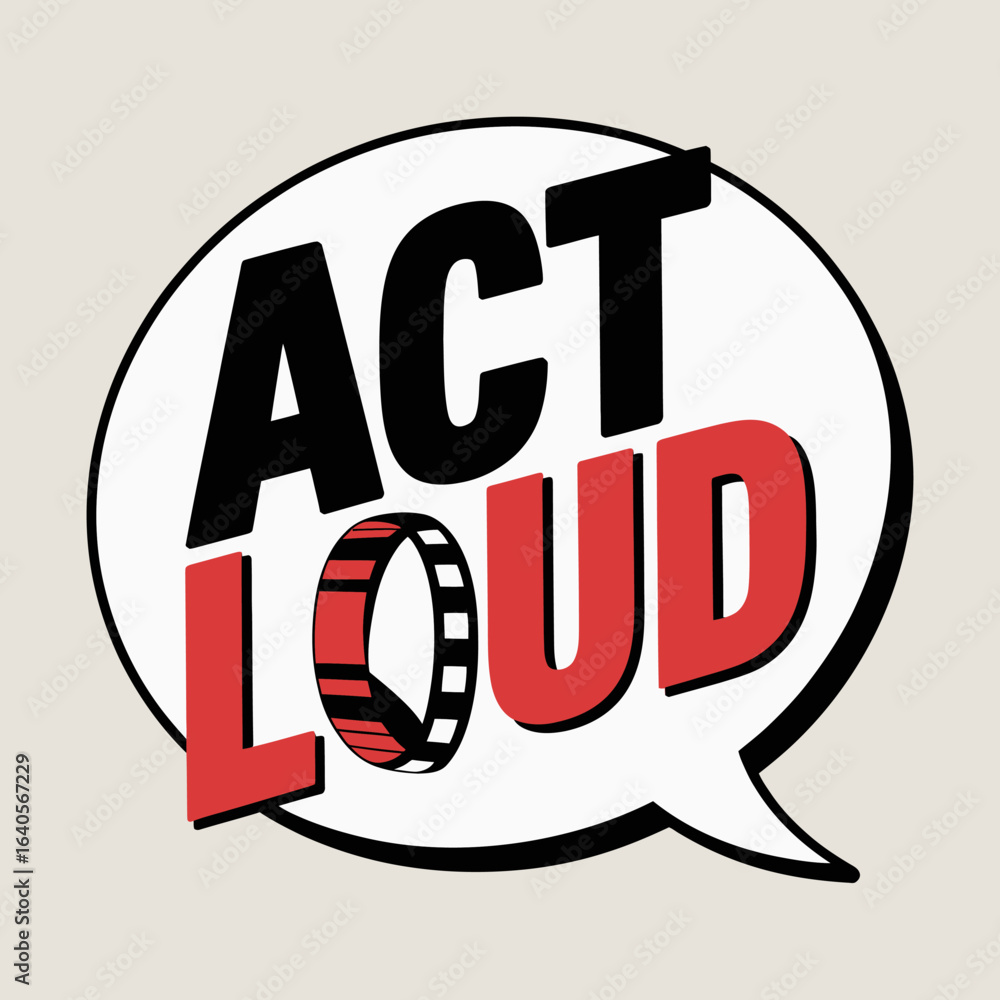 Poster dynamic act loud speech bubble with film reel symbol representing loud performance and performance a