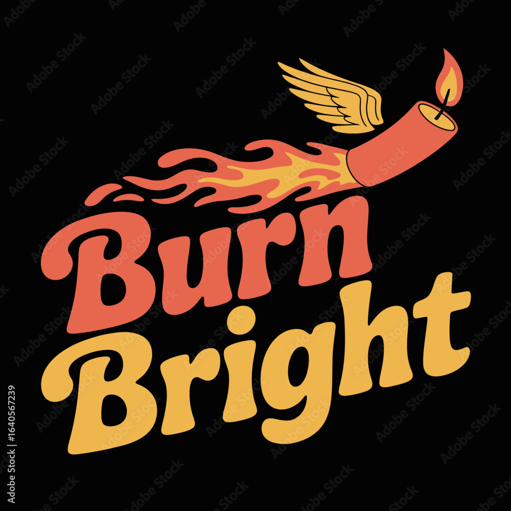 Poster Inspirational 'burn bright' slogan with a flaming candle flying with wings symbolizing motivation and ambition vector