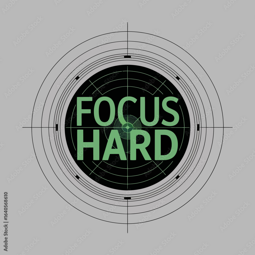 Poster focus hard inspirational typography design with concentric circles and subtle textured effect for mo