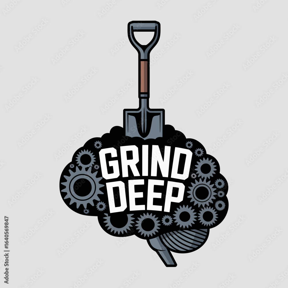 Poster shovel digging into brain symbol with gears and text grind deep concept for hard work motivation and