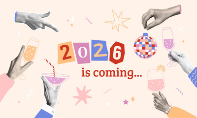 2026 is coming banner with collage elements. Halftone hands with cocktails and drinks, doodle stars and confetti on background. Magazine cut out numbers. Vector illustration. Holiday poster.