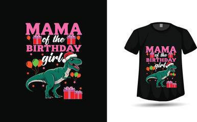 Mama of the Birthday Girl Dinosaur T-Shirt Design Vector, Cute T-Rex Birthday Party Graphic, Mom Celebration Shirt

