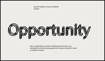 Opportunity text written in lowercase letters.Vector lettering design. Simple word.