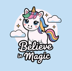 Cute Unicorn with Rainbow and Believe in Magic Text