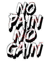 Bold Motivational Typography Artwork No Pain No Gain Slogan in Dynamic Black and White with Striking Red Accents