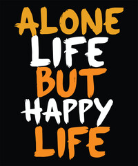Alone but Happy Life Typography Design Positivity in Solitude with Bold Colors and Expressive Lettering on Black Backdrop