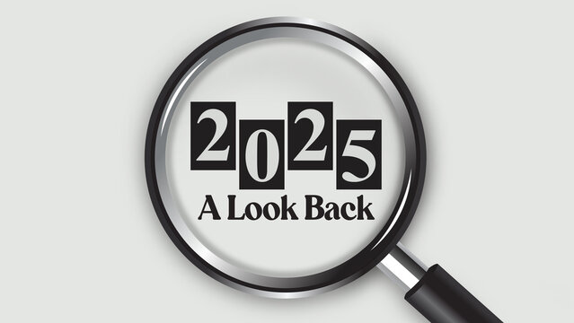 Minimalist image of a metallic magnifying glass focusing on the text &ldquo;2025 A Look Back&rdquo; in retro block letters, set against a light gray background for a clean, vintage-inspired design.