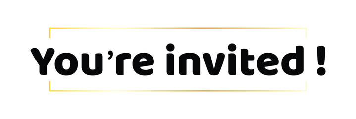 you are invited. calligraphic text design. invitation banner. Vector illustration . in eps 10.