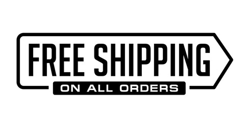 Obraz premium Free Shipping On All Orders sticker Vector Text, Free Shipping Label, Free Delivery, One-Day Shipping, Online Order, Background for Businesses, Online Store, Online Retail, Company, Promotion 
