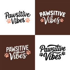 Playful paw print typography Pawsitive Vibes slogan vector illustration for pet lovers and t shirt design