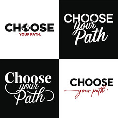 Choose your path motivational typography globe element modern calligraphy and bold text t shirt design graphic