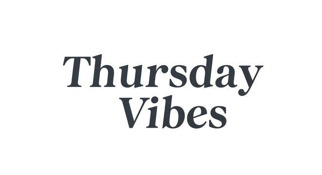 Thursday vibes text in bold font with white background for motivational design