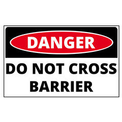 Danger do not cross barrier sign isolated on a white background