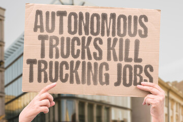 Autonomous trucks kill trucking jobs — highlighting the clash between technology and livelihoods....