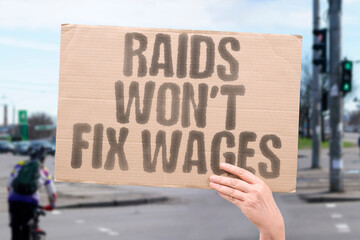 Raids won’t fix wages. ECONOMY. MIGRATION. INEQUALITY. JUSTICE. RIGHTS. POLICY. REFORM.