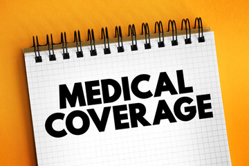 Medical Coverage means healthcare insurance, benefits and coverage that either directly pays the...