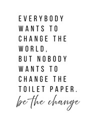 Funny Bathroom Quote - Printable Wall Art, Be the Change Toilet Poster, Modern Bathroom Humor Print, Bathroom Decor, Digital Download