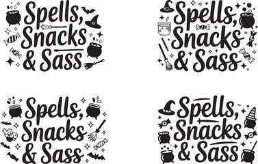 Fototapeta premium Spells Snacks and Sass Funny Witch Typography, Sassy Halloween Quote Vector Design.