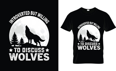 Introverted But Willing to Discuss Wolves T-shirt Design,  Funny Wolf Lover Animal Quote