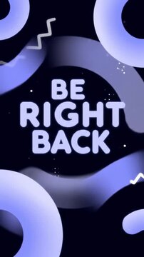 Be Right Back stream screen with animated purple abstract graphics A perfect vertical BRB background loop for live video intermission waiting screens and content