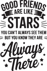 Good Friends Are Like Stars Always There Friendship Quote Vector Graphic