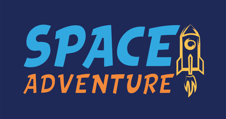 Space adventure slogan print design. for stickers, batches, apparel, textile, t shirt, posters, backgrounds and more.