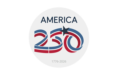 America 250 Anniversary Logo 1776 to 2026 Vector Design. Patriotic emblem suitable for Independence Day celebrations, commemorative events, and national branding.