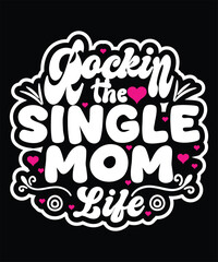 Obraz premium Rockin' the Single Mom Life