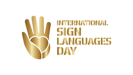 Golden Hand with Heart Symbol for International Sign Languages Day with Typography