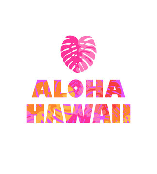 Aloha Hawaii lettering for fashion t-shirt print, bag design, poster isolated on white background with exotic liana monstera leaves