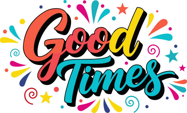 Vector art of good times celebration typography isolated on white background