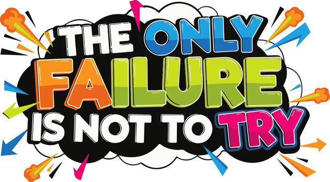 Vector art of the only failure is not to try text art isolated on white background