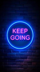 Neon sign motivational message on brick wall