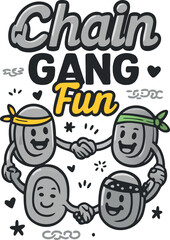 Chain Gang Fun Funny Friendship T-Shirt Gift