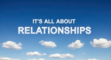 Fototapeta premium Relationships Concept on Blue Sky Backdrop: A Positive Business and Personal Connection Metaphor Image