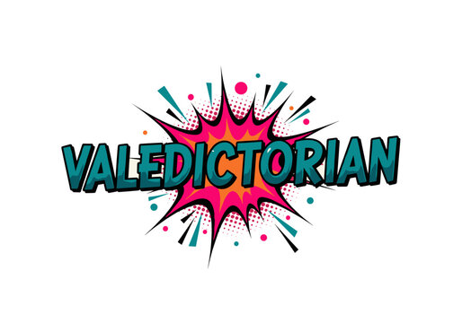 VALEDICTORIAN text on a colorful pop art explosion. Comic book style graphic for graduation, school honor, and academic success.