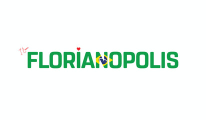 I Love Florianopolis, Typographic Design of I Love Florianopolis on a black background, Flag Typography of Florianopolis with heart, Vector design of I Love Brazil