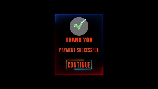 neon-style payment success notification, featuring a 'Thank You' message, a green chec kmark, and a glowing 'Continue' button for user interaction after a successful payment.