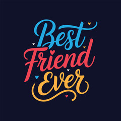 Obraz premium Best friend ever friendship day t-shirt typography template 